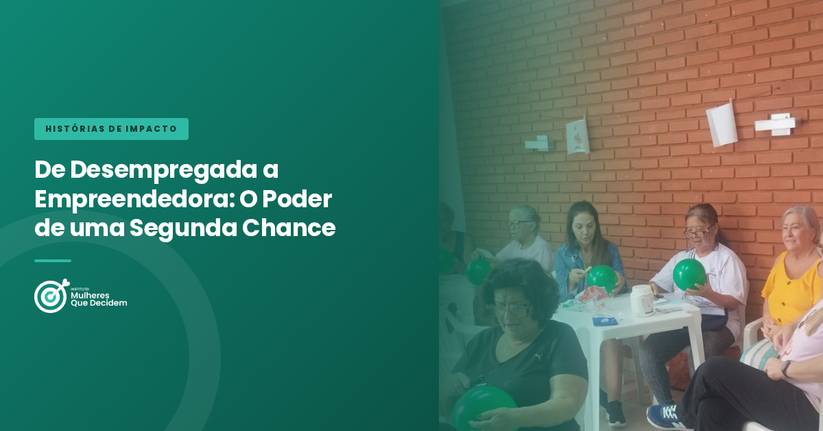 De Desempregada a Empreendedora: O Poder de uma Segunda Chance