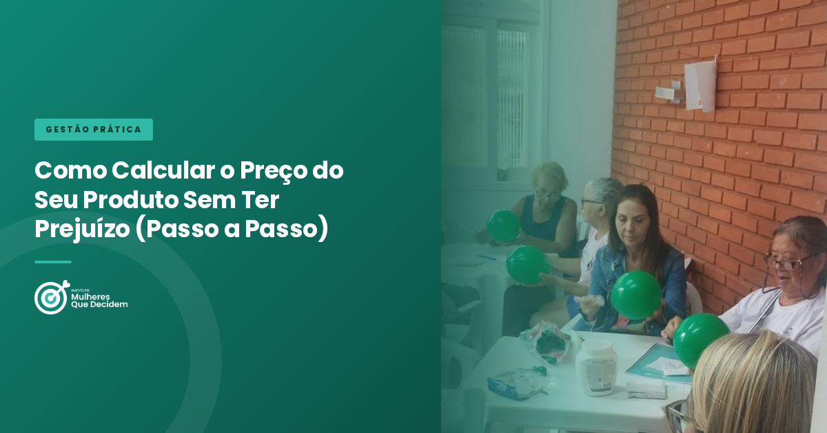 Como Calcular o Preço do Seu Produto Sem Ter Prejuízo (Passo a Passo)