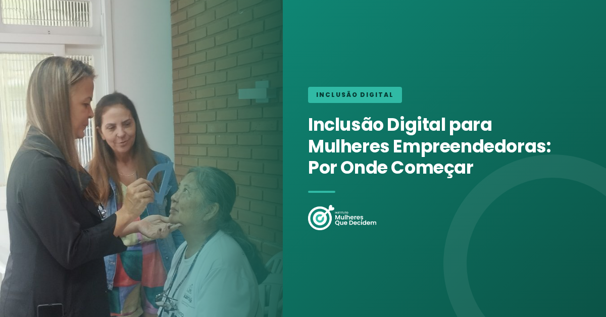Inclusão Digital para Mulheres Empreendedoras: Por Onde Começar