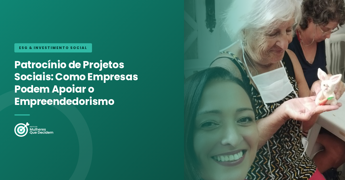 Patrocínio de Projetos Sociais: Como Empresas Podem Apoiar o Empreendedorismo Feminino