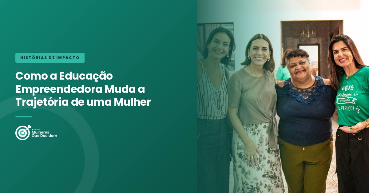 Como a Educação Empreendedora Muda a Trajetória de uma Mulher