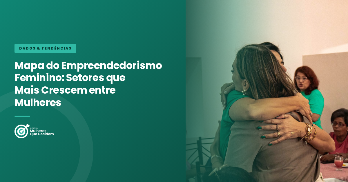 Mapa do Empreendedorismo Feminino: Setores que Mais Crescem entre Mulheres