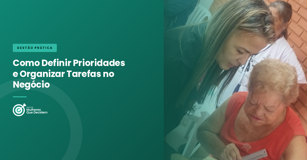 Como Definir Prioridades e Organizar Tarefas no Negócio