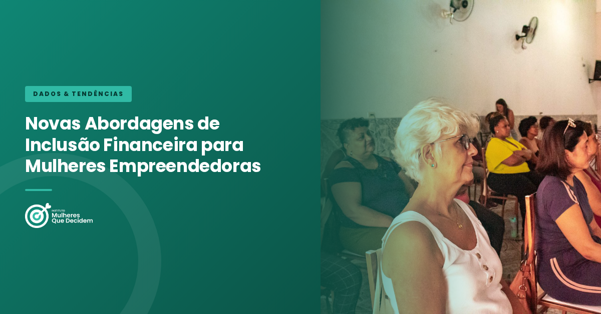 Novas Abordagens de Inclusão Financeira para Mulheres Empreendedoras