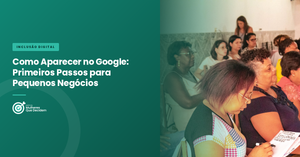 Como Aparecer no Google: Primeiros Passos para Pequenos Negócios