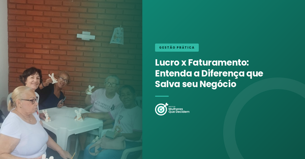 Lucro x Faturamento: Entenda a Diferença que Salva seu Negócio