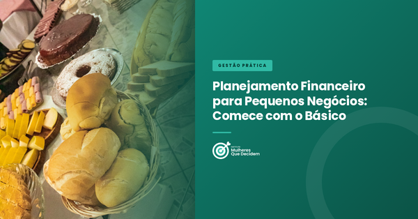 Planejamento Financeiro para Pequenos Negócios: Comece com o Básico