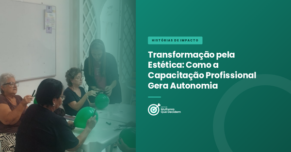 Transformação pela Estética: Como a Capacitação Profissional Gera Autonomia
