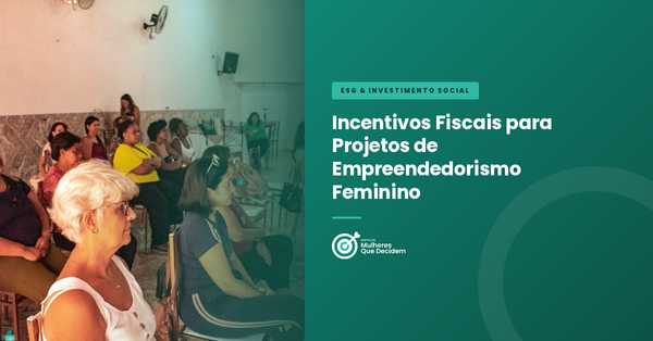 Incentivos Fiscais para Projetos de Empreendedorismo Feminino