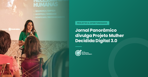 Jornal Panorâmico divulga Projeto Mulher Decidida Digital 3.0