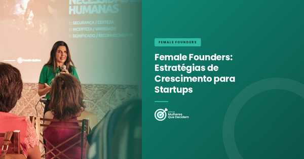 Female Founders: Estratégias de Crescimento para Startups